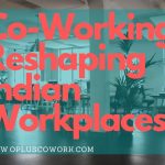 Co-Working Reshaping Indian Workplaces